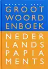 GROOT WOORDENBOEK NEDERLANDS-PAPIAMENTS