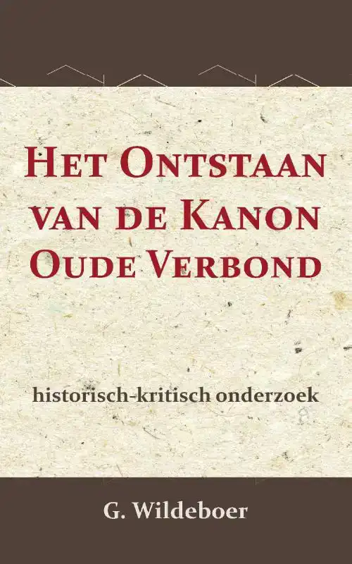 HET ONTSTAAN VAN DE KANON DES OUDEN VERBONDS