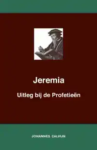 UITLEG BIJ DE PROFETIEEN VAN JEREMIA