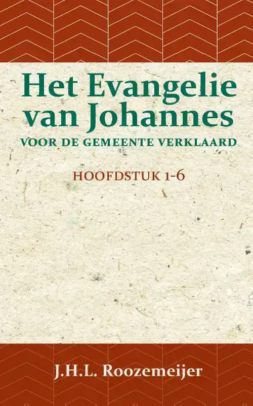 HET EVANGELIE VAN JOHANNES VOOR DE GEMEENTE VERKLAARD 1