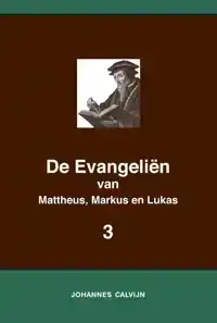 DE EVANGELIEN VAN MATTHEUS, MARKUS EN LUKAS 3