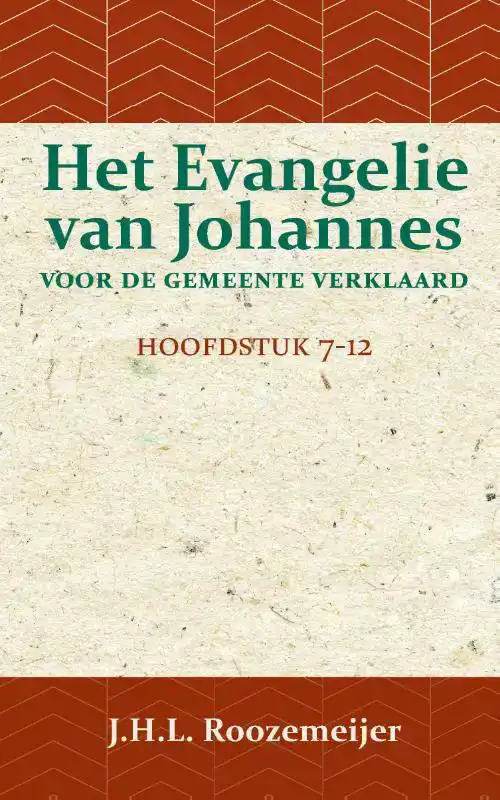 HET EVANGELIE VAN JOHANNES VOOR DE GEMEENTE VERKLAARD 2