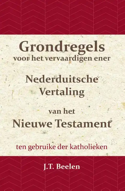 GRONDREGELS VOOR HET VERVAARDIGEN ENER NEDERDUITSCHE VERTALI