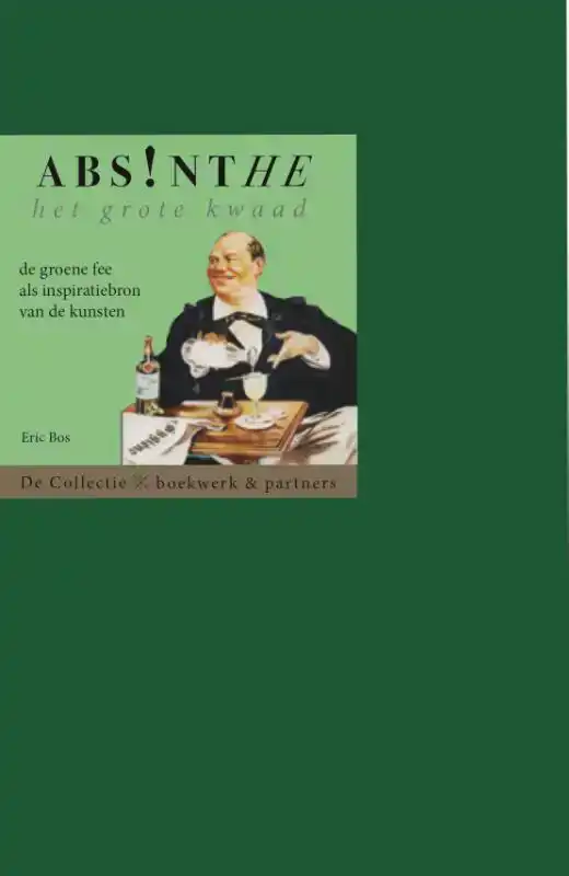 ABSINTHE. HET GROTE KWAAD