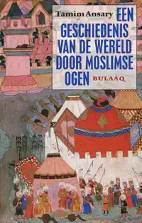 EEN GESCHIEDENIS VAN DE WERELD DOOR MOSLIMSE OGEN