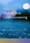 PRAKTIJKBOEK MOTIVERENDE GESPREKSVOERING