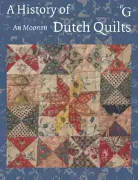 A HISTORY OF DUTCH QUILTS