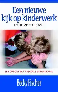 EEN NIEUWE KIJK OP KINDERWERK IN DE 21STE EEUW