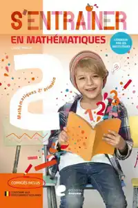 S'ENTRAINER EN MATHEMATIQUES - 2E ANNEE