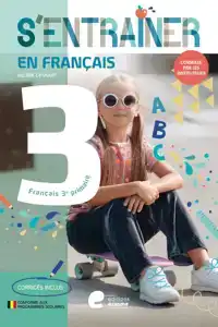 S'ENTRAINER EN FRANCAIS - 3E ANNEE