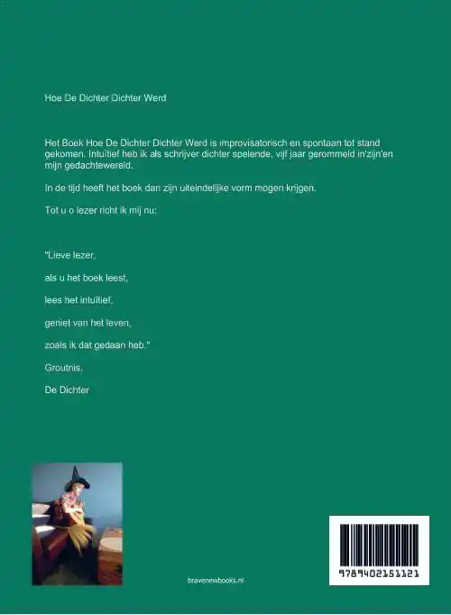 HOE DE DICHTER DICHTER WERD