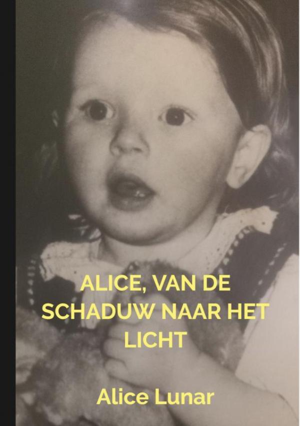 ALICE, VAN DE SCHADUW NAAR HET LICHT