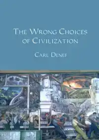 THE WRONG CHOICES OF CIVILIZATION