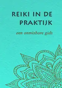 REIKI IN DE PRAKTIJK