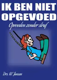 IK BEN NIET OPGEVOED