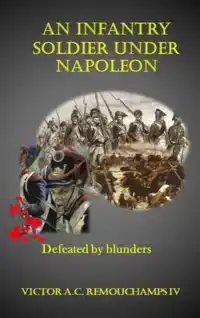 AN INFANTRY SOLDIER UNDER NAPOLEON