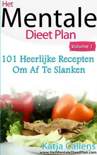 101 HEERLIJKE DIEETRECEPTEN VOOR EEN PLATTE BUIK