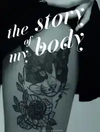 THE STORY OF MY BODY