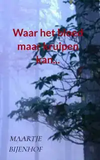 WAAR HET BLOED MAAR KRUIPEN KAN...