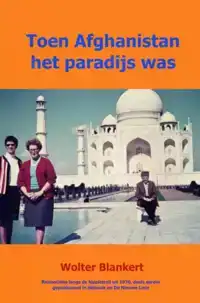 TOEN AFGHANISTAN HET PARADIJS WAS