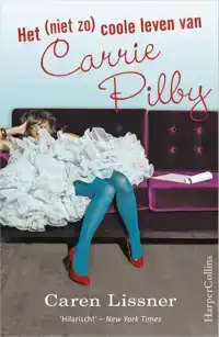 HET (NIET ZO) COOLE LEVEN VAN CARRIE PILBY