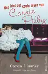 HET (NIET ZO) COOLE LEVEN VAN CARRIE PILBY