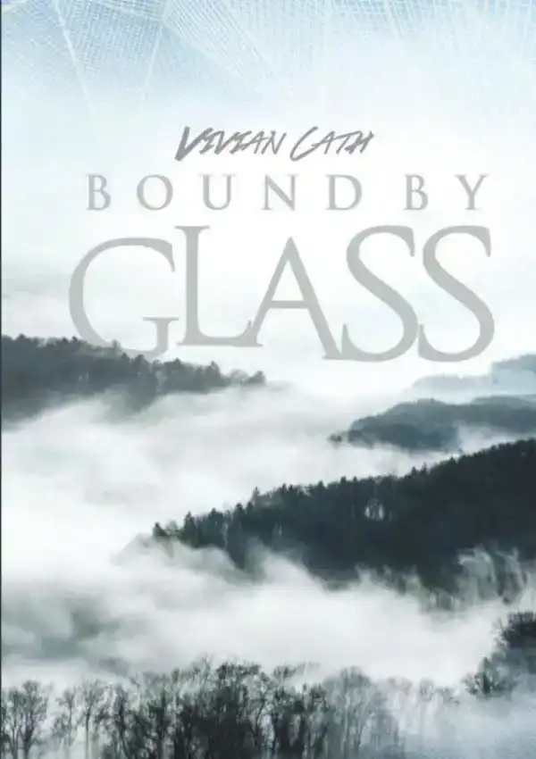 BOUND BY GLASS