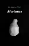 AFORISMEN - DR. KYACISS PFIELL