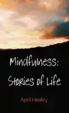 MINDFULNESS: STORIES OF LIFE