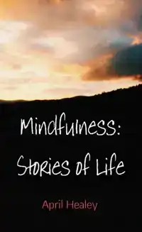 MINDFULNESS: STORIES OF LIFE