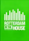 ROTTERDAM IN THE HOUSE