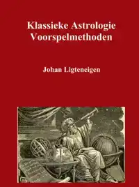 KLASSIEKE ASTROLOGIE VOORSPELMETHODEN