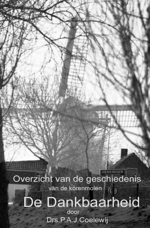 OVERZICHT VAN DE GESCHIEDENIS VAN DE MOLEN DE DANKBAARHEID