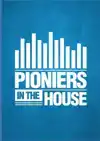 PIONIERS IN THE HOUSE
