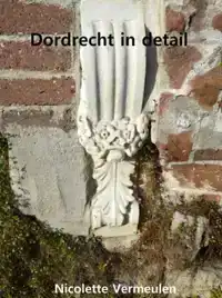 DORDRECHT IN DETAIL