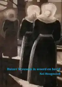 HUIZER VROUWEN IN WOORD EN BEELD