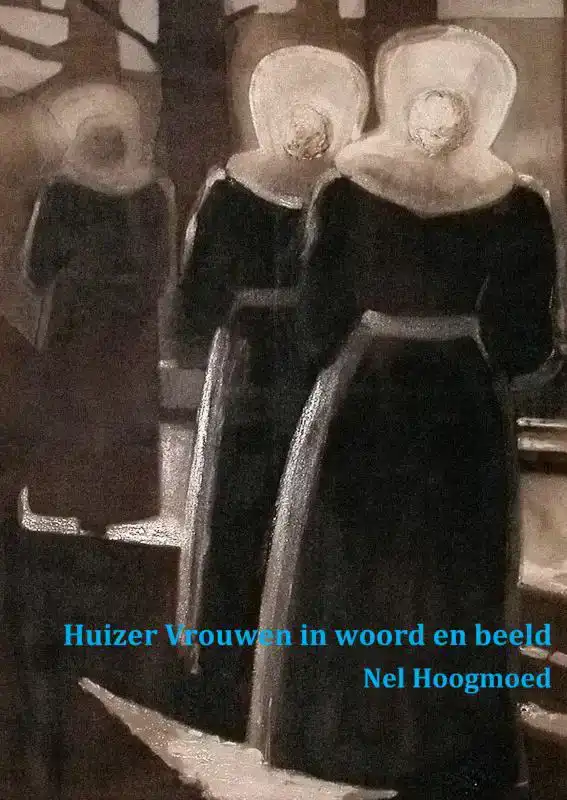 HUIZER VROUWEN IN WOORD EN BEELD