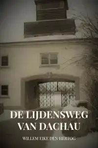 DE LIJDENSWEG VAN DACHAU