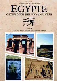 EGYPTE, GEZIEN DOOR HET OOG VAN HORUS