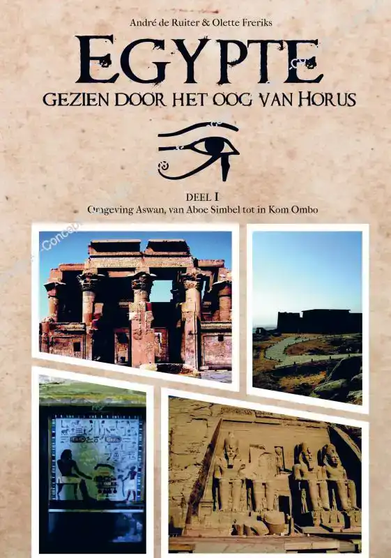 EGYPTE, GEZIEN DOOR HET OOG VAN HORUS