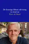 DE EEUWIGE IDIOOT VALT TERUG EN STAAT OP