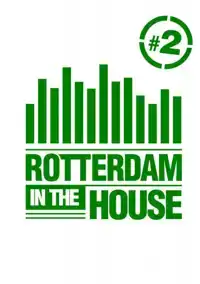 ROTTERDAM IN THE HOUSE #2