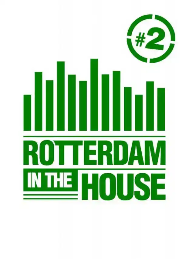 ROTTERDAM IN THE HOUSE #2