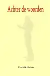 ACHTER DE WOORDEN