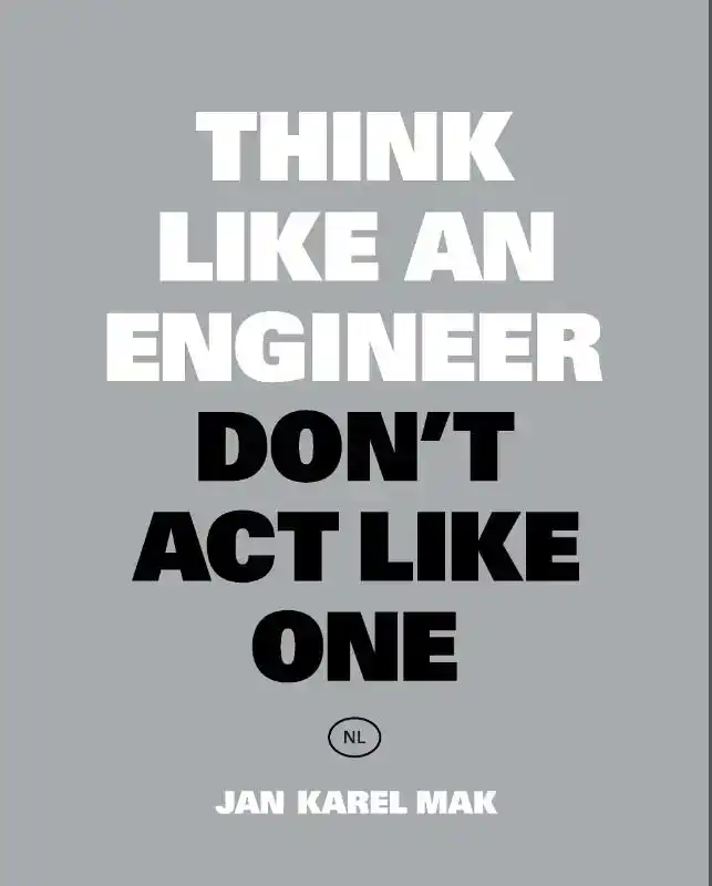 THINK LIKE AN ENGINEER, DON'T ACT LIKE ONE