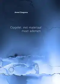 OPGELET. HET MATERIAAL MOET ADEMEN