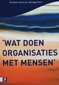 WAT DOEN ORGANISATIES MET MENSEN