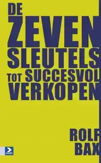 DE ZEVEN SLEUTELS TOT SUCCESVOL VERKOPEN