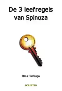 DE 3 LEEFREGELS VAN SPINOZA