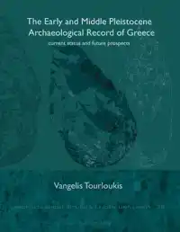 THE EARLY AND MIDDLE PLEISTOCENE ARCHAEOLOGICAL RECORD OF GR